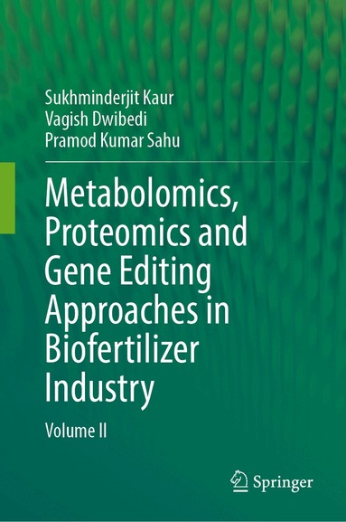 Sukhminderjit Kaur, Vagish Dwibedi, Pramod Kumar Sahu - Metabolomics, Proteomics and Gene Editing Approaches in Biofertilizer Industry, Inbunden