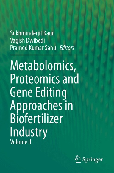 Sukhminderjit Kaur, Vagish Dwibedi, Pramod Kumar Sahu - Metabolomics, Proteomics and Gene Editing Approaches in Biofertilizer Industry, Häftad