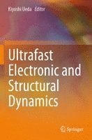 bokomslag Ultrafast Electronic and Structural Dynamics