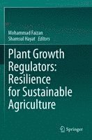 bokomslag Plant Growth Regulators: Resilience for Sustainable Agriculture