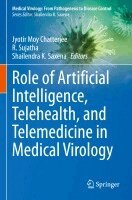 Jyotir Moy Chatterjee, R. Sujatha, Shailendra K. Saxena - Role of Artificial Intelligence, Telehealth, and Telemedicine in Medical Virology, Häftad