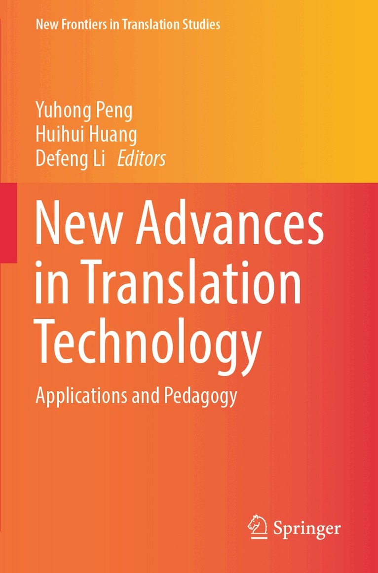 Yuhong Peng, Huihui Huang, Defeng Li - New Advances in Translation Technology, Häftad