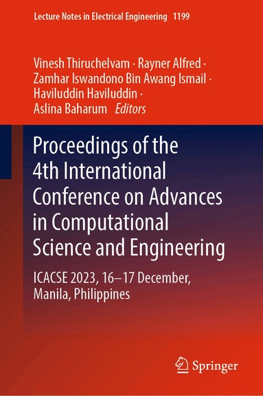 Vinesh Thiruchelvam, Rayner Alfred, Zamhar Iswandono Bin Awang Ismail, Haviluddin Haviluddin, Aslina Baharum - Proceedings of the 4th International Conference on Advances in Computational Science and Engineering, Inbunden