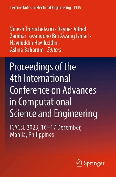 Vinesh Thiruchelvam, Rayner Alfred, Zamhar Iswandono Bin Awang Ismail, Haviluddin Haviluddin, Aslina Baharum - Proceedings of the 4th International Conference on Advances in Computational Science and Engineering, Häftad