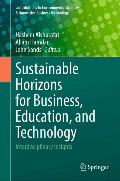 Hashem Alshurafat, Allam Hamdan, John Sands - Sustainable Horizons for Business, Education, and Technology, Inbunden
