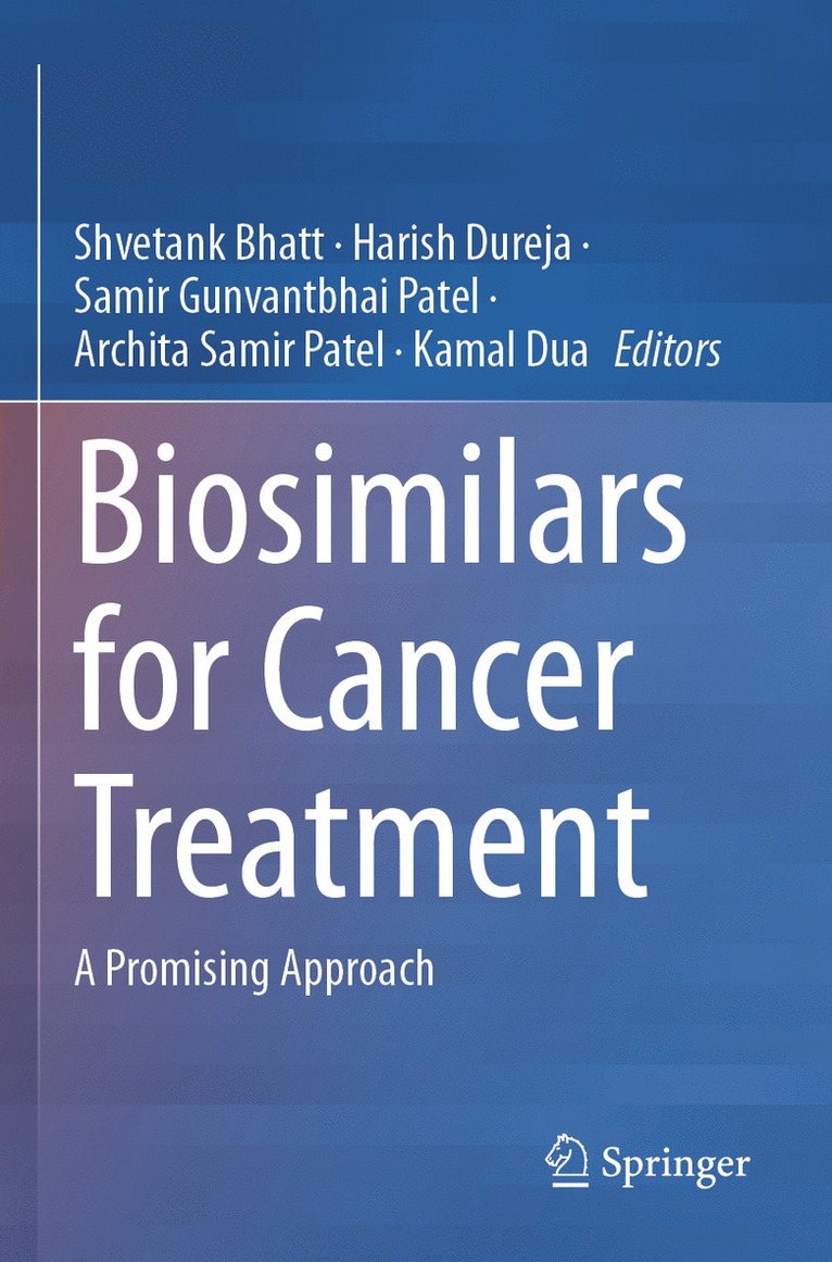 Shvetank Bhatt, Harish Dureja, Samir Gunvantbhai Patel, Archita Samir Patel, Kamal Dua - Biosimilars for Cancer Treatment, Häftad