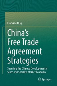 bokomslag Chinas Free Trade Agreement Strategies