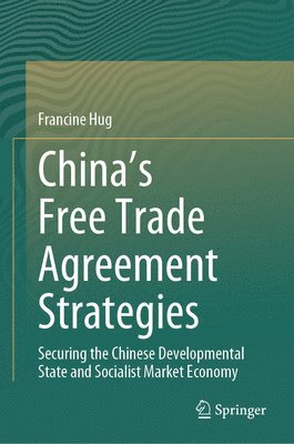 bokomslag Chinas Free Trade Agreement Strategies