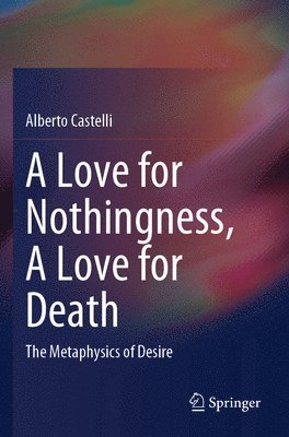 bokomslag A Love for Nothingness, A Love for Death