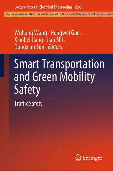 Wuhong Wang, Hongwei Guo, Xiaobei Jiang, Jian Shi, Dongxian Sun - Smart Transportation and Green Mobility Safety, Inbunden