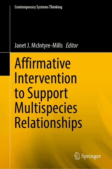 Janet J. McIntyre-Mills - Affirmative Intervention to Support Multispecies Relationships, Inbunden