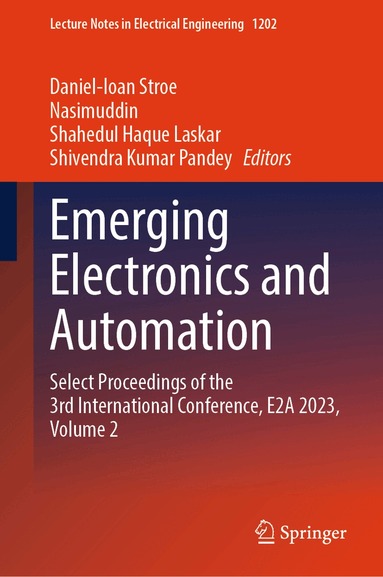 Daniel-Ioan Stroe, Nasimuddin, Shahedul Haque Laskar, Shivendra Kumar Pandey - Emerging Electronics and Automation, Inbunden