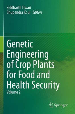 Genetic Engineering of Crop Plants for Food and Health Security