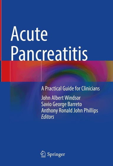 John Albert Windsor, Savio George Barreto, Anthony Ronald John Phillips - Acute Pancreatitis, Inbunden