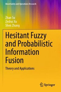 bokomslag Hesitant Fuzzy and Probabilistic Information Fusion