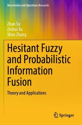 bokomslag Hesitant Fuzzy and Probabilistic Information Fusion