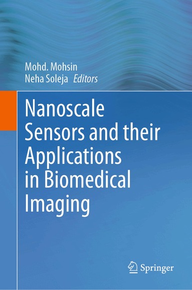 Mohd. Mohsin, Neha Soleja - Nanoscale Sensors and their Applications in Biomedical Imaging, Inbunden