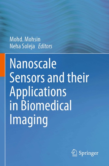Mohd. Mohsin, Neha Soleja - Nanoscale Sensors and their Applications in Biomedical Imaging, Häftad