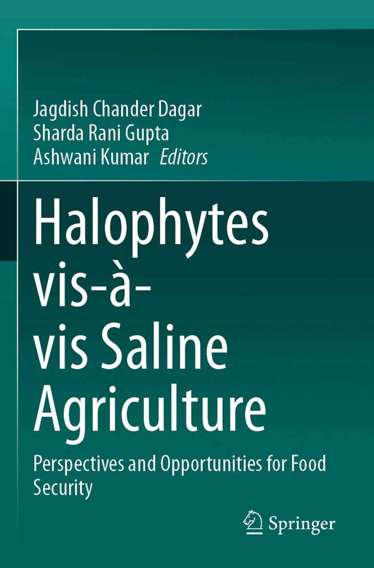 Jagdish Chander Dagar, Sharda Rani Gupta, Ashwani Kumar - Halophytes vis-à-vis Saline Agriculture, Häftad