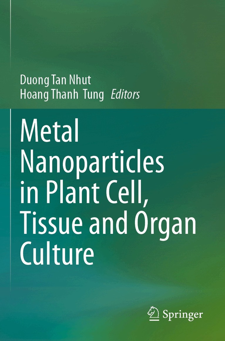 Duong Tan Nhut, Hoang Thanh Tung - Metal Nanoparticles in Plant Cell, Tissue and Organ Culture, Häftad. Tillgänglighet: Lägg i varukorg