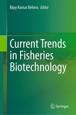 Bijay Kumar Behera - Current Trends in Fisheries Biotechnology, Inbunden