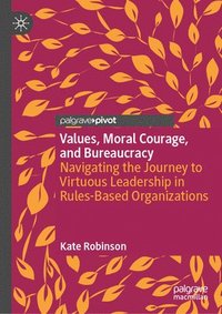 bokomslag Values, Moral Courage, and Bureaucracy