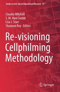 bokomslag Re-visioning Cellphilming Methodology
