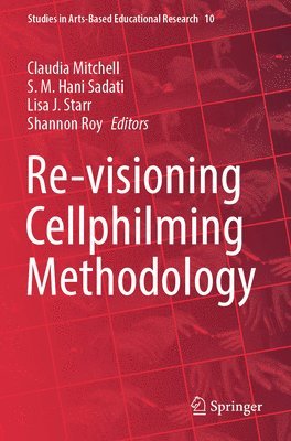bokomslag Re-visioning Cellphilming Methodology