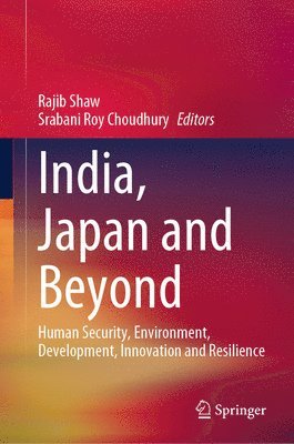 Rajib Shaw, Srabani Roy Choudhury - India, Japan and Beyond, Inbunden