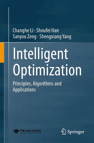 Changhe Li, Shoufei Han, Sanyou Zeng, Shengxiang Yang - Intelligent Optimization, Häftad