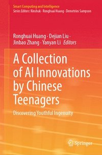 bokomslag A Collection of AI Innovations by Chinese Teenagers