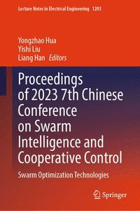 bokomslag Proceedings of 2023 7th Chinese Conference on Swarm Intelligence and Cooperative Control