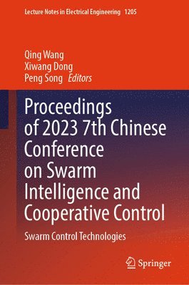 bokomslag Proceedings of 2023 7th Chinese Conference on Swarm Intelligence and Cooperative Control