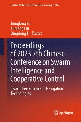 bokomslag Proceedings of 2023 7th Chinese Conference on Swarm Intelligence and Cooperative Control