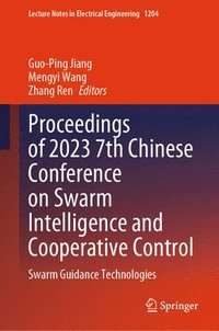 bokomslag Proceedings of 2023 7th Chinese Conference on Swarm Intelligence and Cooperative Control