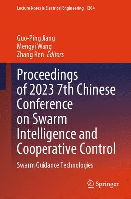Guo-Ping Jiang, Mengyi Wang, Zhang Ren - Proceedings of 2023 7th Chinese Conference on Swarm Intelligence and Cooperative Control, Inbunden