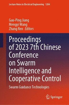 Proceedings of 2023 7th Chinese Conference on Swarm Intelligence and Cooperative Control 1