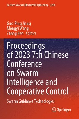 Guo-Ping Jiang, Mengyi Wang, Zhang Ren - Proceedings of 2023 7th Chinese Conference on Swarm Intelligence and Cooperative Control, Häftad