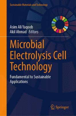 Asim Ali Yaqoob, Akil Ahmad - Microbial Electrolysis Cell Technology, Inbunden