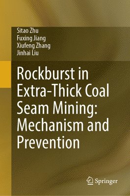 bokomslag Rockburst in Extra-Thick Coal Seam Mining: Mechanism and Prevention