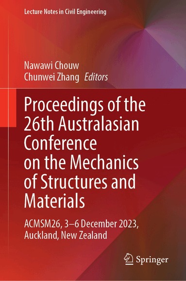 Nawawi Chouw, Chunwei Zhang - Proceedings of the 26th Australasian Conference on the Mechanics of Structures and Materials, Inbunden
