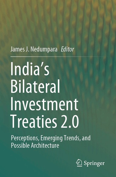 James J. Nedumpara - India’s Bilateral Investment Treaties 2.0, Häftad