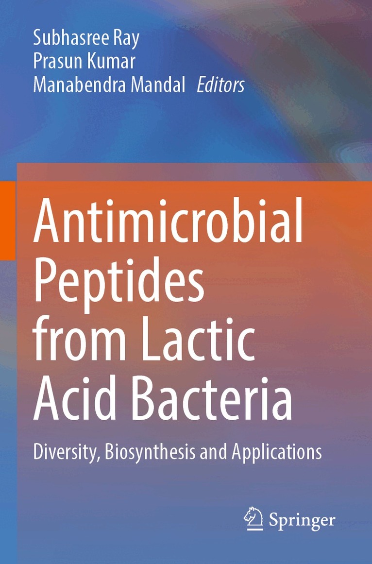 Subhasree Ray, Prasun Kumar, MANABENDRA MANDAL - Antimicrobial Peptides from Lactic Acid Bacteria, Häftad. Tillgänglighet: Lägg i varukorg