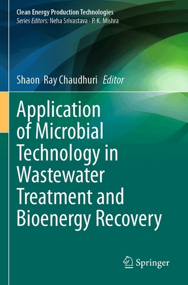 Shaon Ray Chaudhuri - Application of Microbial Technology in Wastewater Treatment and Bioenergy Recovery, Häftad
