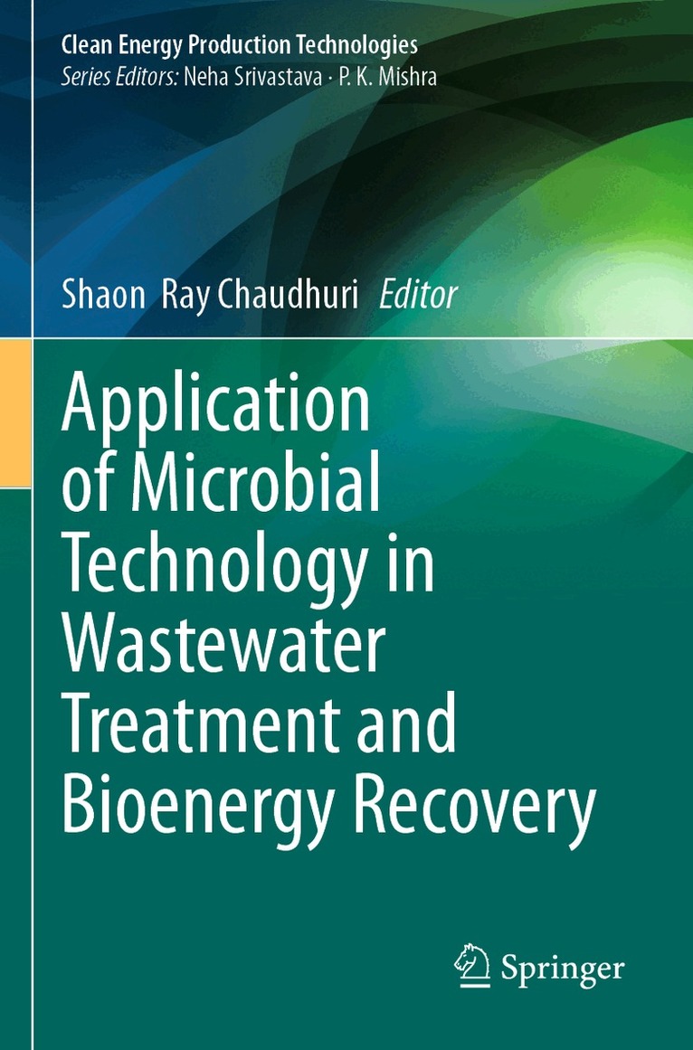 Shaon Ray Chaudhuri - Application of Microbial Technology in Wastewater Treatment and Bioenergy Recovery, Häftad. Tillgänglighet: Lägg i varukorg