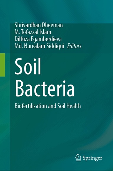 Shrivardhan Dheeman, M. Tofazzal Islam, Dilfuza Egamberdieva, Md. Nurealam Siddiqui - Soil Bacteria, Inbunden