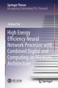 bokomslag High Energy Efficiency Neural Network Processor with Combined Digital and Computing-in-Memory Architecture