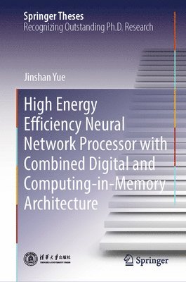 bokomslag High Energy Efficiency Neural Network Processor with Combined Digital and Computing-in-Memory Architecture