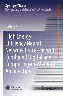 bokomslag High Energy Efficiency Neural Network Processor with Combined Digital and Computing-in-Memory Architecture