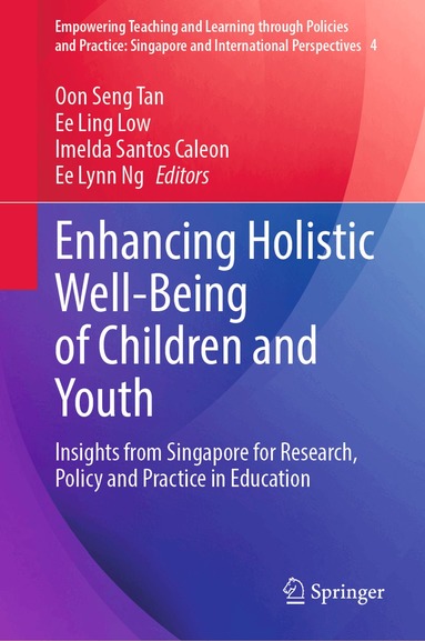Oon Seng Tan, Ee Ling Low, Imelda Santos Caleon, Ee Lynn Ng - Enhancing Holistic Well-Being of Children and Youth, Inbunden